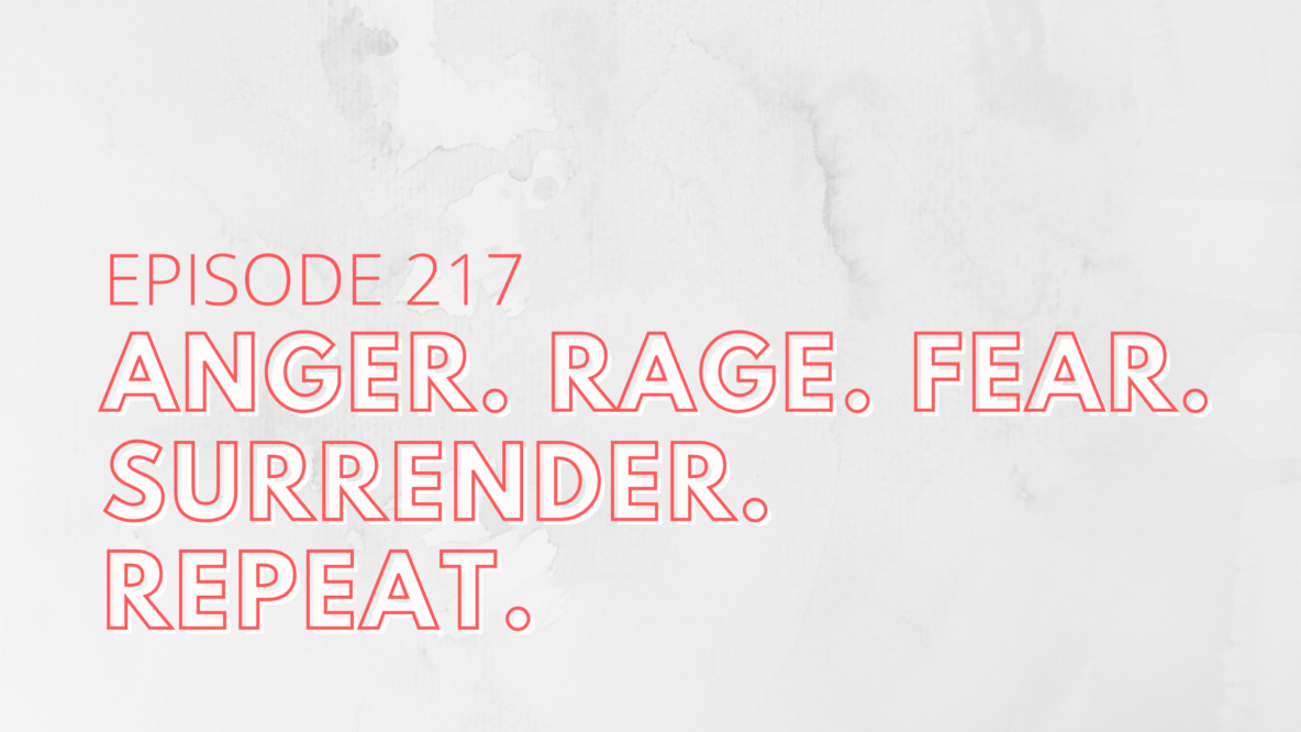 anger. rage. fear. surrender. repeat.